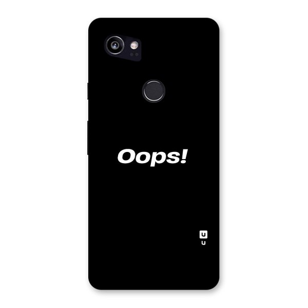 Just Oops Back Case for Google Pixel 2 XL