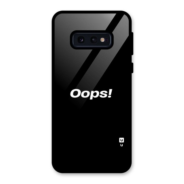 Just Oops Glass Back Case for Galaxy S10e