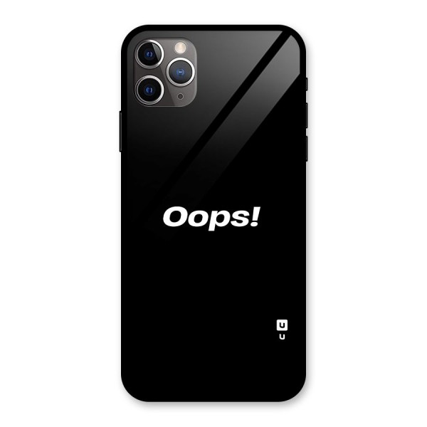 Just Oops Glass Back Case for iPhone 11 Pro Max