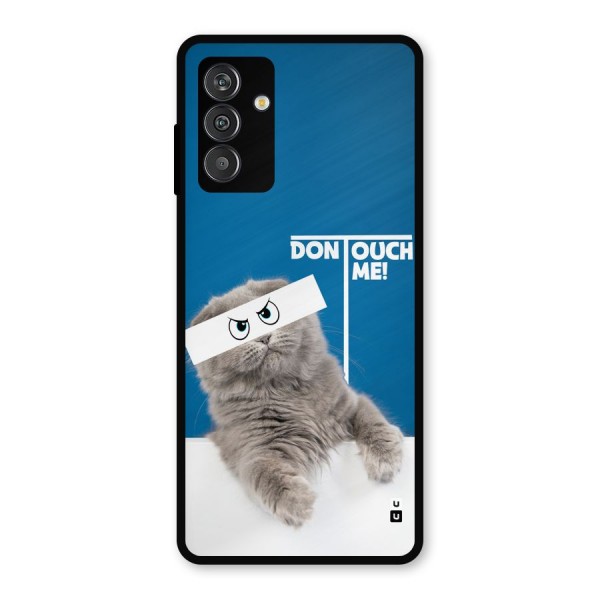 Kitty Dont Touch Metal Back Case for Galaxy F13