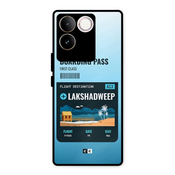 Lakshadweep Boarding Pass Metal Back Case for Vivo T2 Pro