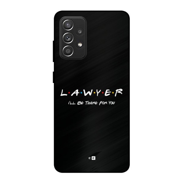 Lawyer For You Metal Back Case for Galaxy A52