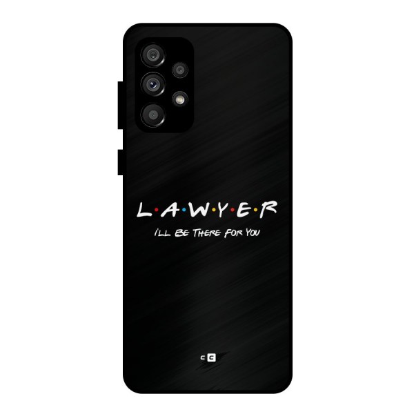 Lawyer For You Metal Back Case for Galaxy A73 5G