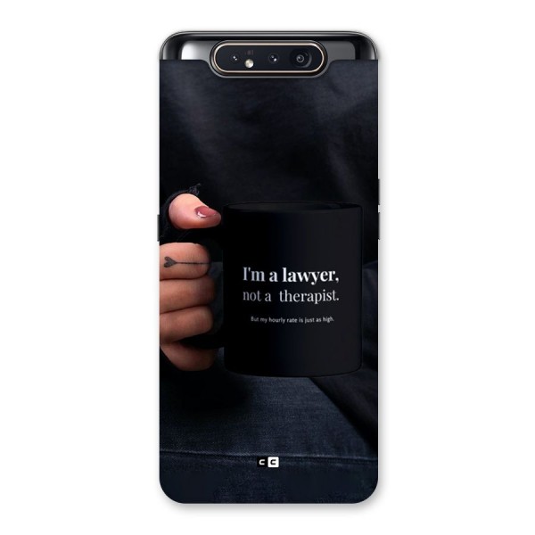 Lawyer Not Therapist Back Case for Galaxy A80