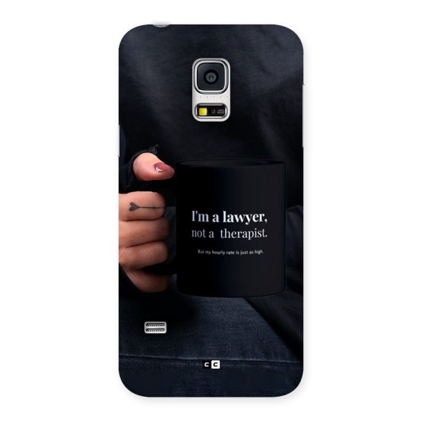 Lawyer Not Therapist Back Case for Galaxy S5 Mini