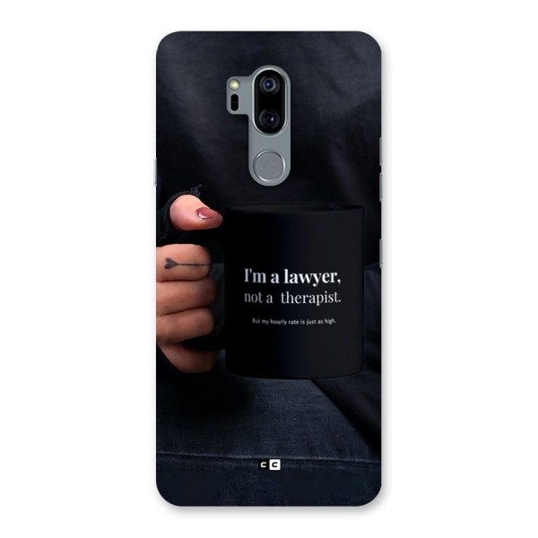 Lawyer Not Therapist Back Case for LG G7