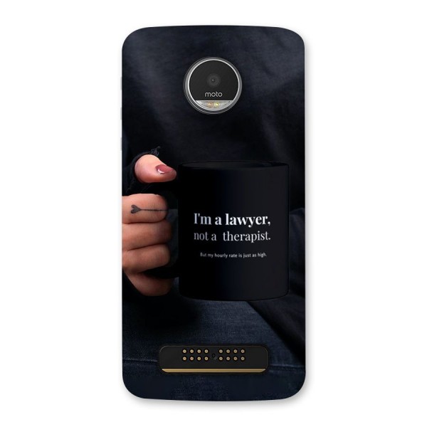 Lawyer Not Therapist Back Case for Moto Z Play