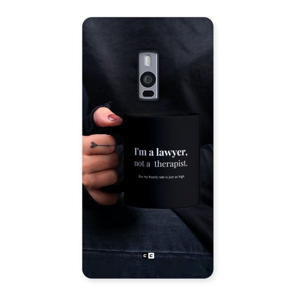 Lawyer Not Therapist Back Case for OnePlus 2