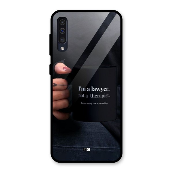 Lawyer Not Therapist Glass Back Case for Galaxy A50