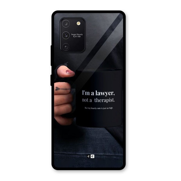 Lawyer Not Therapist Glass Back Case for Galaxy S10 Lite