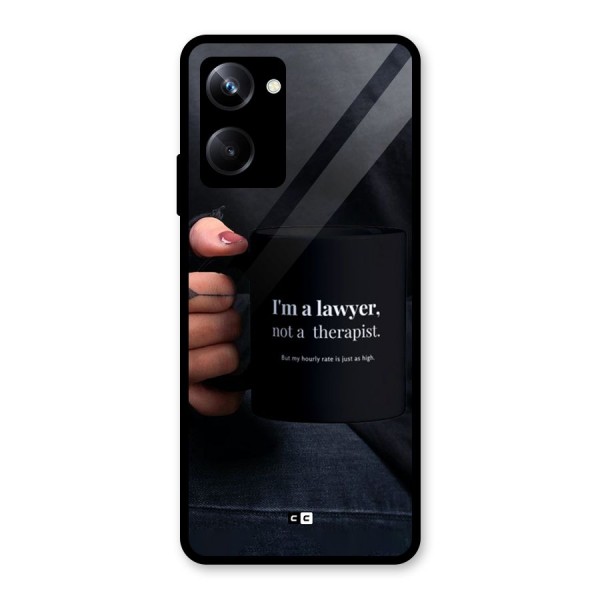 Lawyer Not Therapist Glass Back Case for Realme 10 Pro