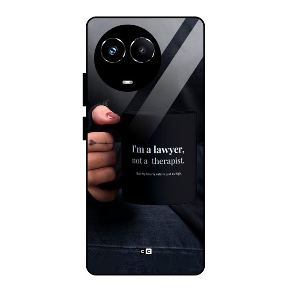 Lawyer Not Therapist Glass Back Case for Realme 11X