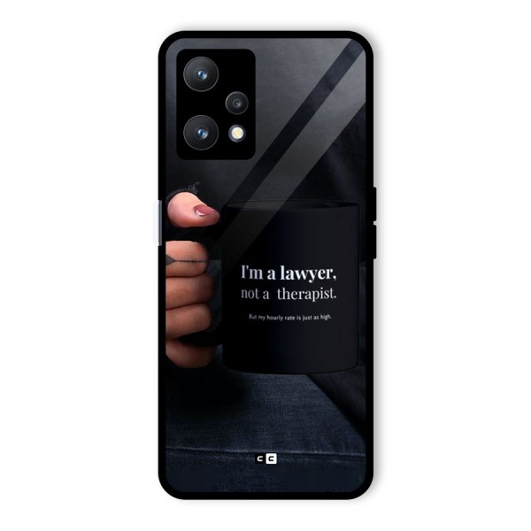 Lawyer Not Therapist Glass Back Case for Realme 9 Pro 5G
