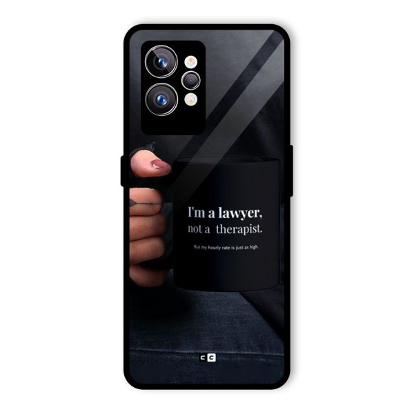 Lawyer Not Therapist Glass Back Case for Realme GT2 Pro