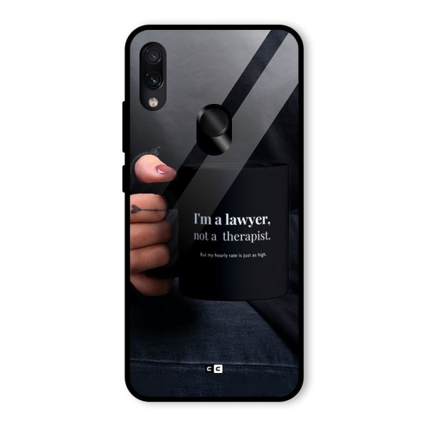Lawyer Not Therapist Glass Back Case for Redmi Note 7S