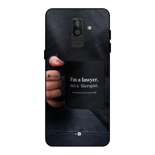 Lawyer Not Therapist Metal Back Case for Galaxy J8