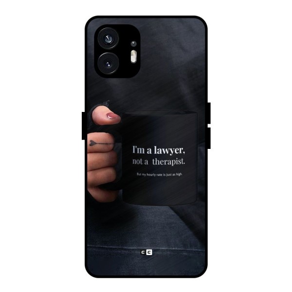 Lawyer Not Therapist Metal Back Case for Nothing Phone 2