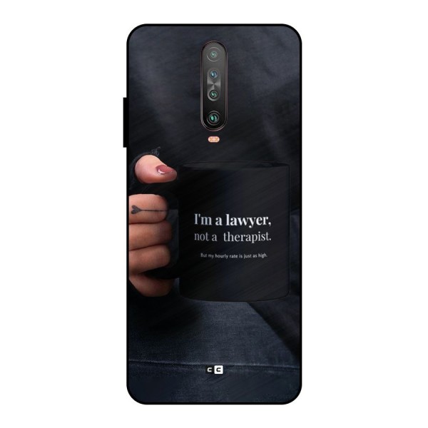 Lawyer Not Therapist Metal Back Case for Poco X2