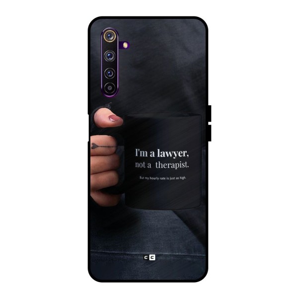 Lawyer Not Therapist Metal Back Case for Realme 6 Pro