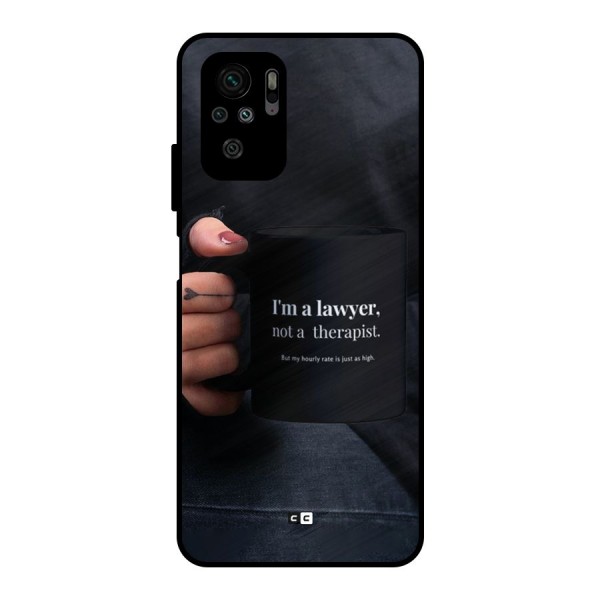 Lawyer Not Therapist Metal Back Case for Redmi Note 10