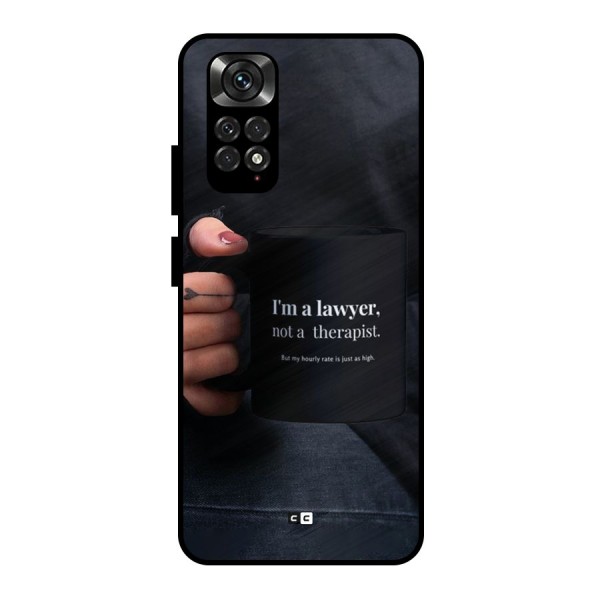 Lawyer Not Therapist Metal Back Case for Redmi Note 11 Pro