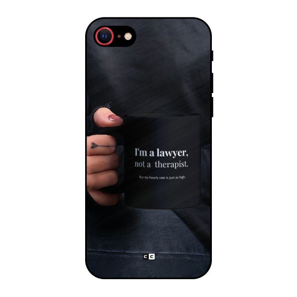 Lawyer Not Therapist Metal Back Case for iPhone 8