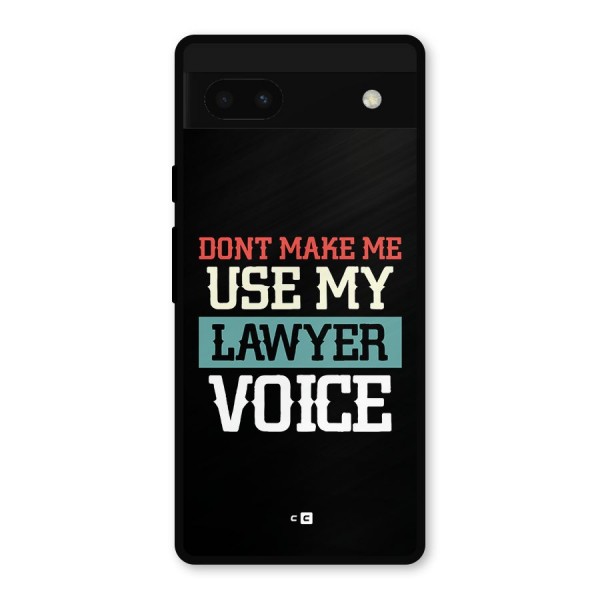 Lawyer Voice Metal Back Case for Google Pixel 6a