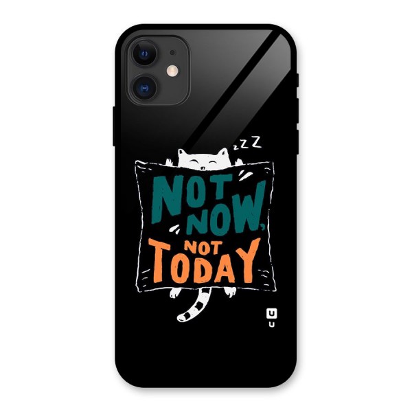 Lazy Cat Not Today Glass Back Case for iPhone 11