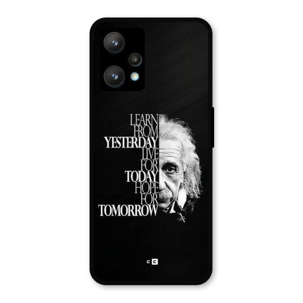Learn From Yesterday Metal Back Case for Realme 9