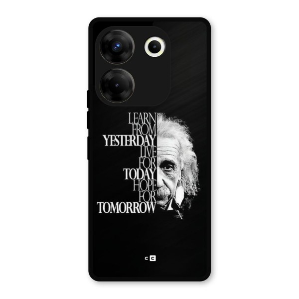 Learn From Yesterday Metal Back Case for Tecno Camon 20