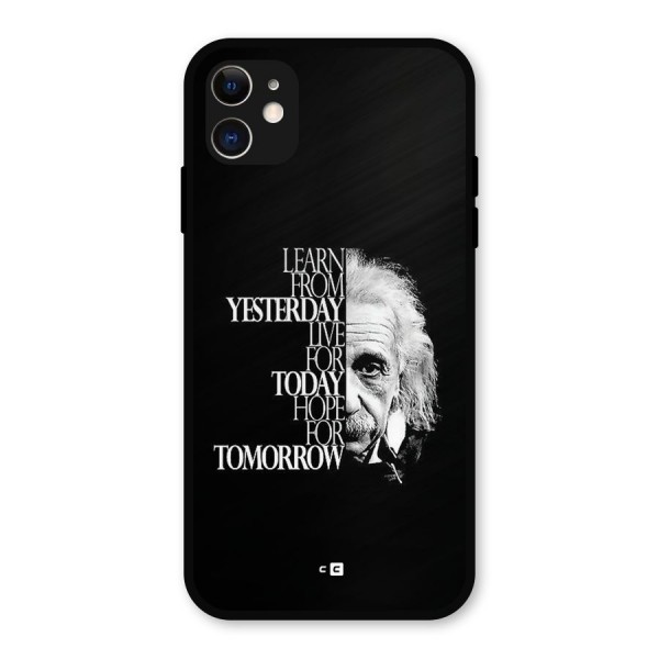 Learn From Yesterday Metal Back Case for iPhone 11