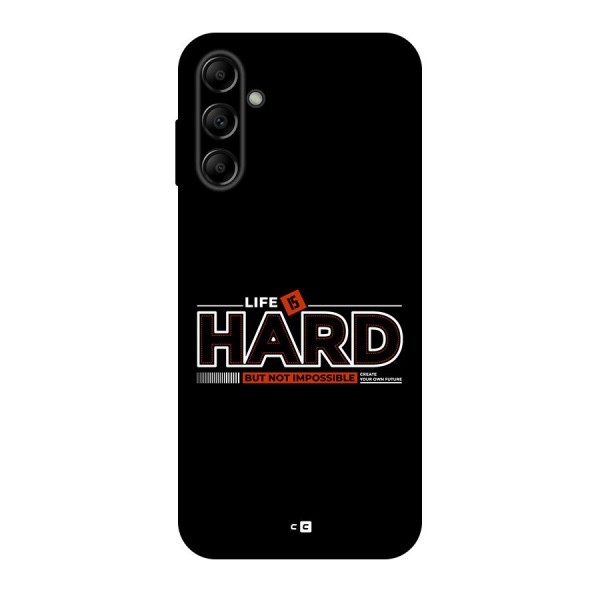 Life Is Hard Back Case for Galaxy A14 5G