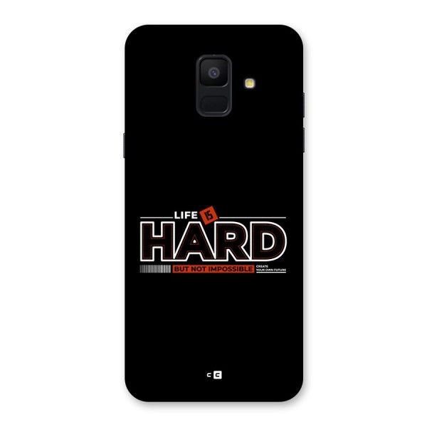 Life Is Hard Back Case for Galaxy A6 (2018)