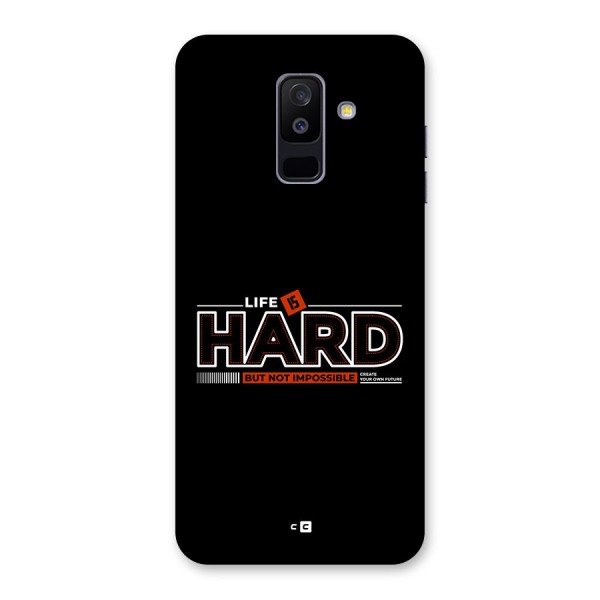 Life Is Hard Back Case for Galaxy A6 Plus