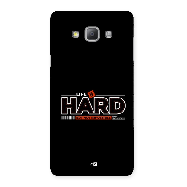 Life Is Hard Back Case for Galaxy A7