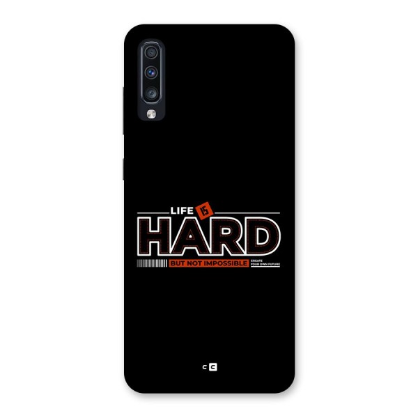 Life Is Hard Back Case for Galaxy A70