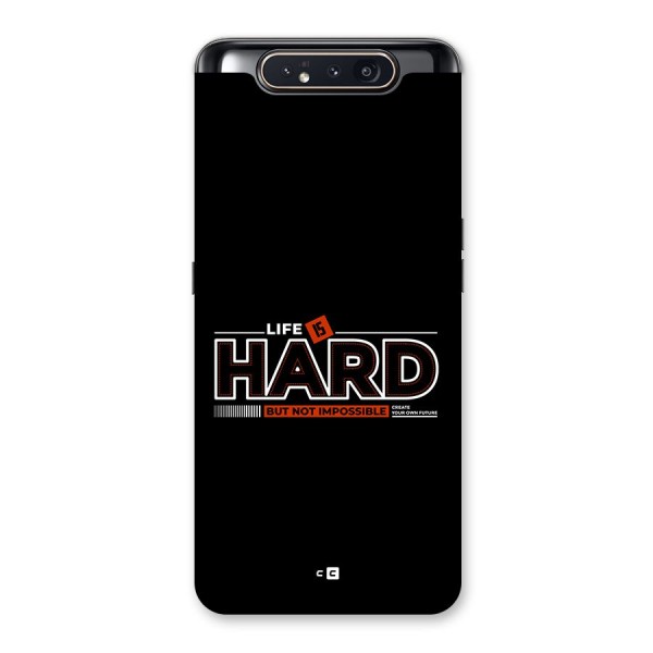 Life Is Hard Back Case for Galaxy A80