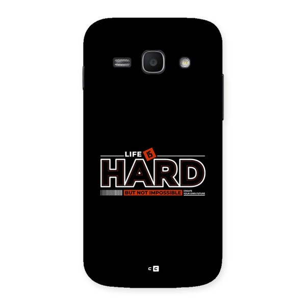 Life Is Hard Back Case for Galaxy Ace3