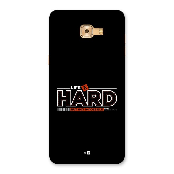 Life Is Hard Back Case for Galaxy C9 Pro