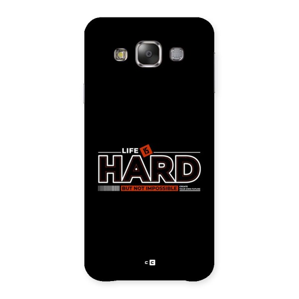 Life Is Hard Back Case for Galaxy E7