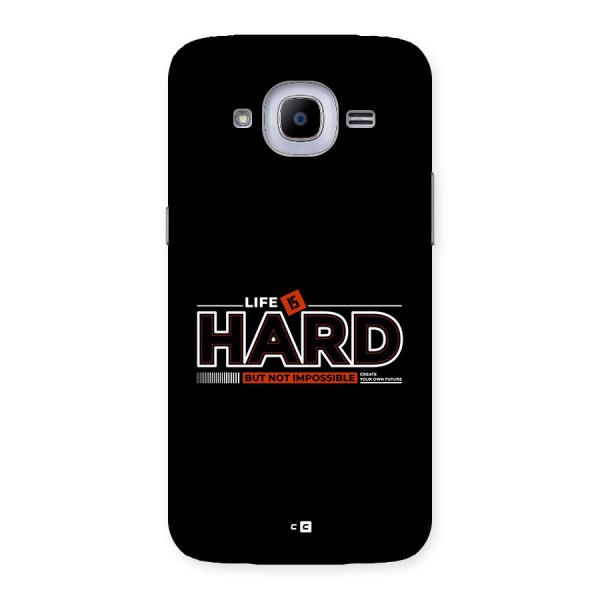 Life Is Hard Back Case for Galaxy J2 2016