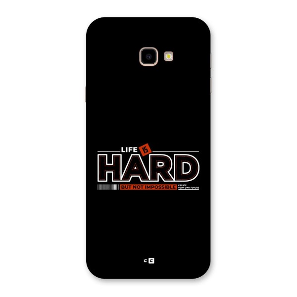 Life Is Hard Back Case for Galaxy J4 Plus