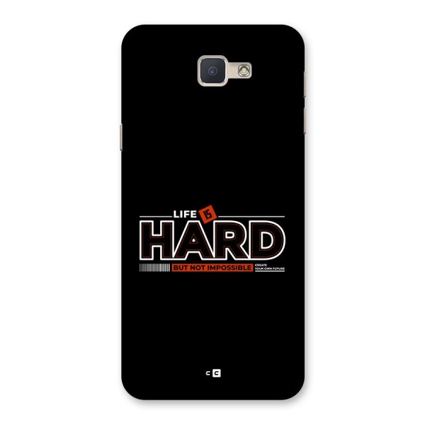 Life Is Hard Back Case for Galaxy J5 Prime