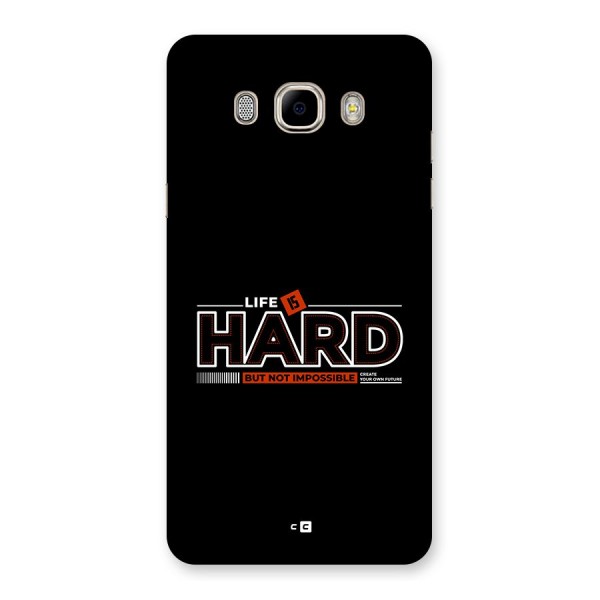 Life Is Hard Back Case for Galaxy J7 2016