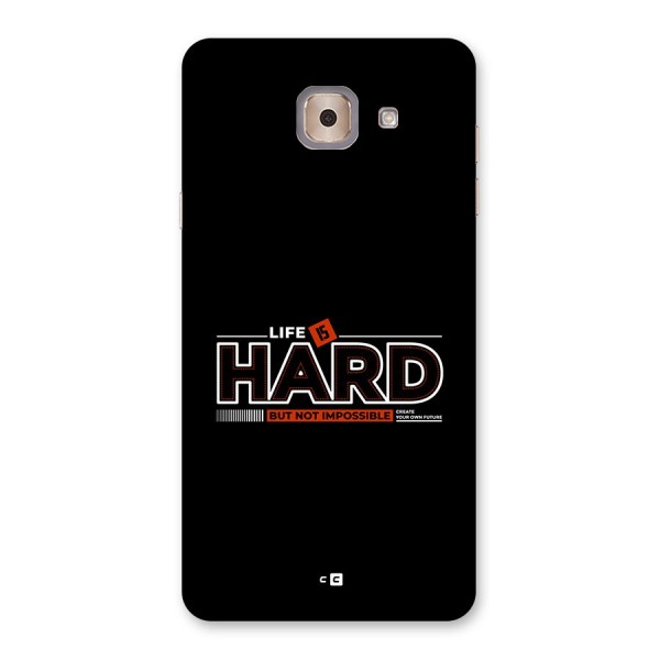 Life Is Hard Back Case for Galaxy J7 Max