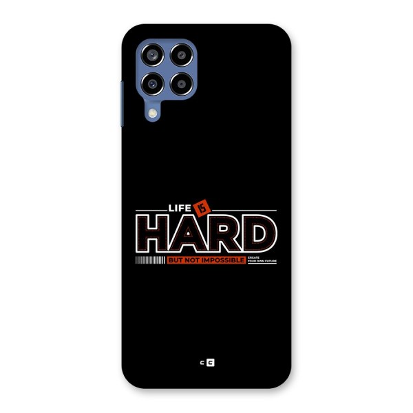 Life Is Hard Back Case for Galaxy M53 5G