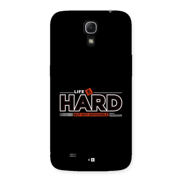 Life Is Hard Back Case for Galaxy Mega 6.3