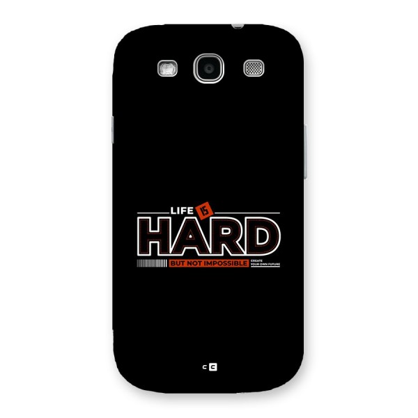 Life Is Hard Back Case for Galaxy S3