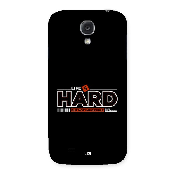 Life Is Hard Back Case for Galaxy S4