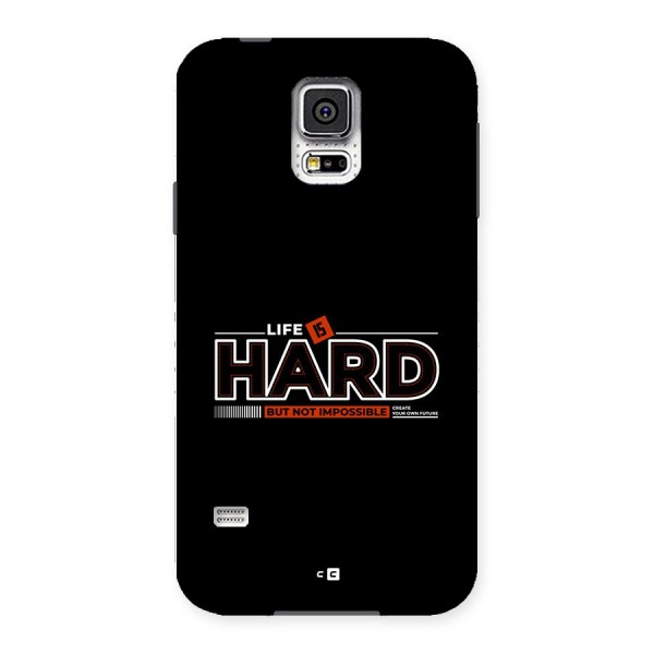 Life Is Hard Back Case for Galaxy S5